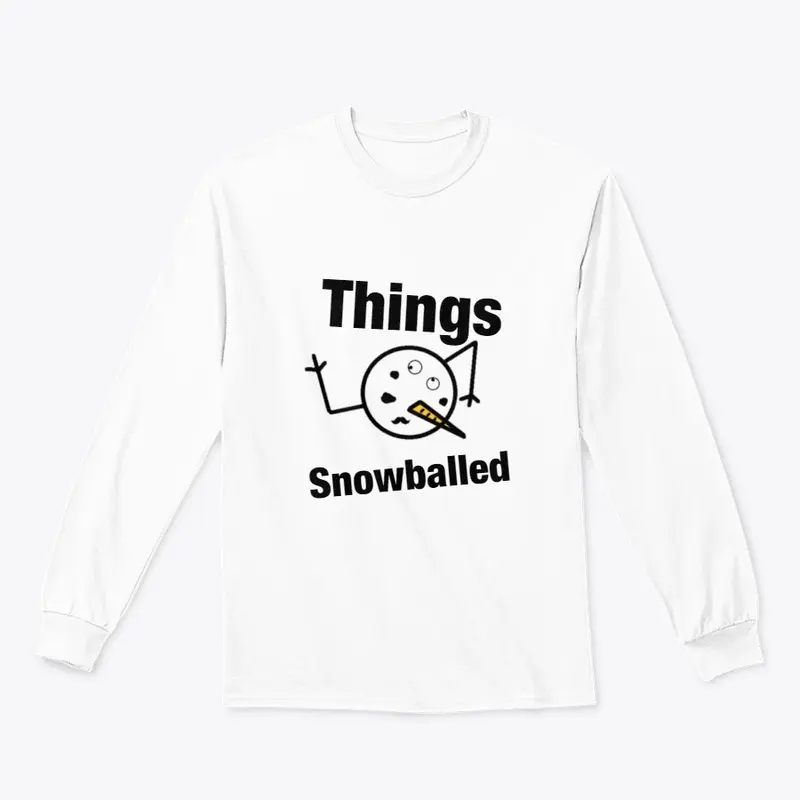 Things Snowballed